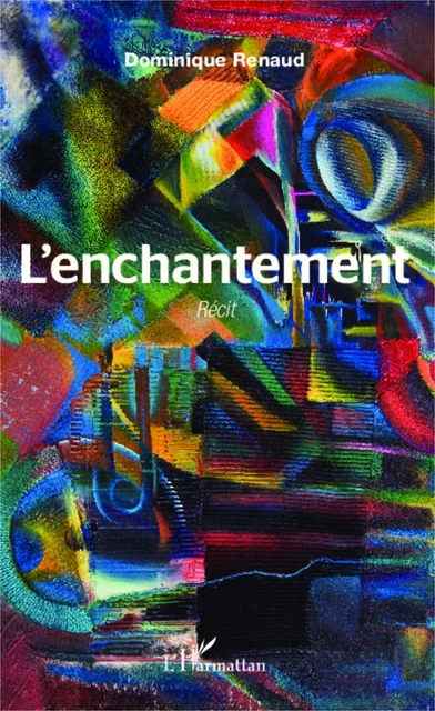 L'enchantement - Dominique Renaud - Editions L'Harmattan