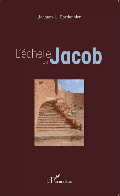 L'échelle de Jacob - Jacques L. Cordonnier - Editions L'Harmattan