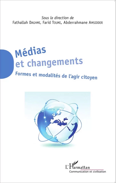 Médias et changements - Fathallah Daghmi, Farid Toumi, Abderrahmane Amsidder - Editions L'Harmattan