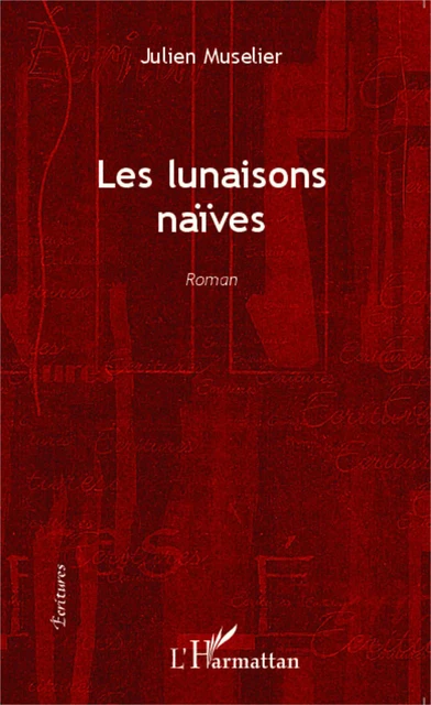 Les lunaisons naïves - Julien Muselier - Editions L'Harmattan