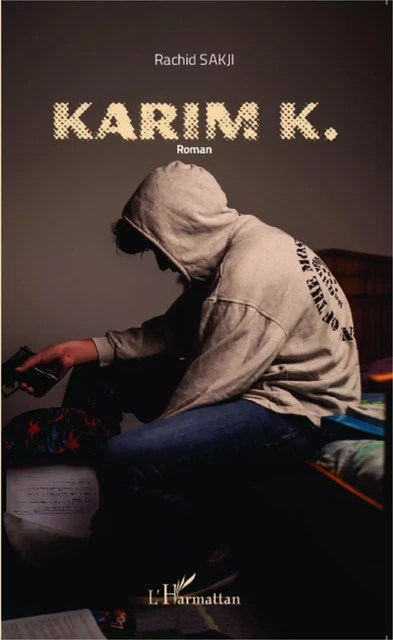 Karim K. - Rachid Sakji - Editions L'Harmattan