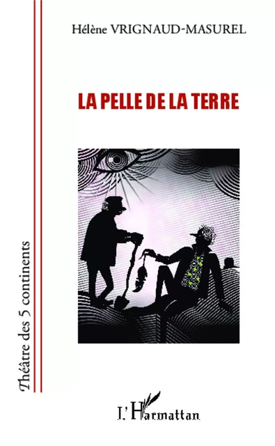 La pelle de la terre - Hélène Vrignaud-Masurel - Editions L'Harmattan