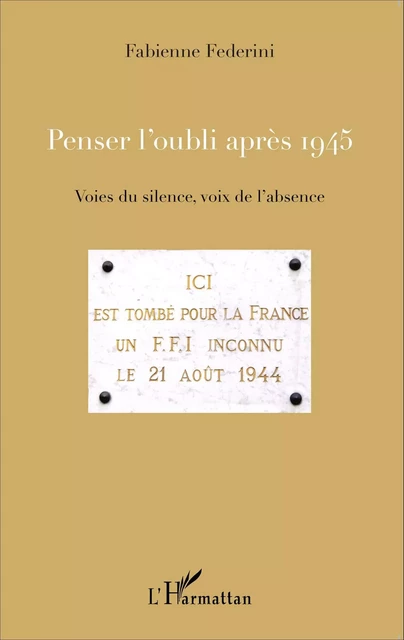 Penser l'oubli après 1945 - Fabienne Federini - Editions L'Harmattan