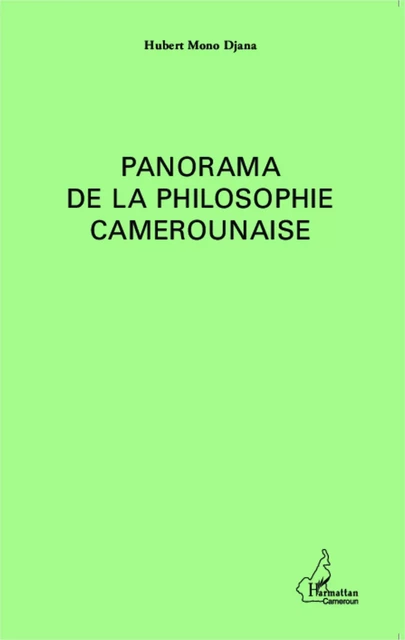 Panorama de la philosophie au Cameroun - Hubert Mono Ndjana - Editions L'Harmattan