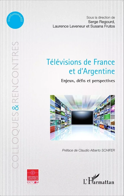 Télévisions de France et d'Argentine - Serge Regourd, Laurence Leveneur, Susana Frutos - Editions L'Harmattan