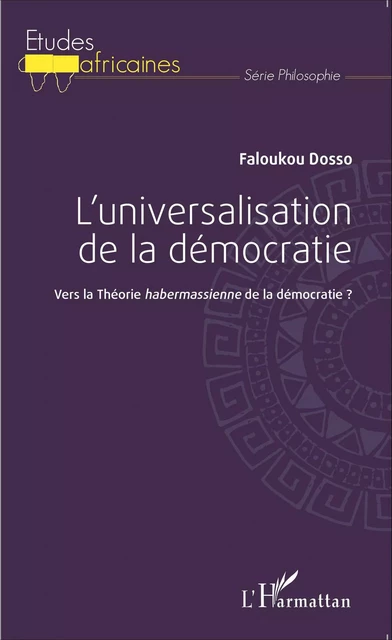 L'universalisation de la démocratie - Faloukou Dosso - Editions L'Harmattan