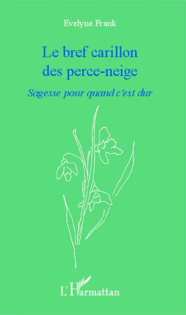 Bref carillon des perce-neige - Evelyne Frank - Editions L'Harmattan