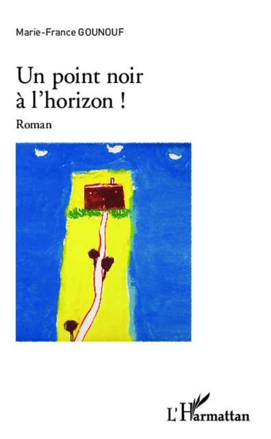 Un point noir à l'horizon - Marie-France Gounouf - Editions L'Harmattan