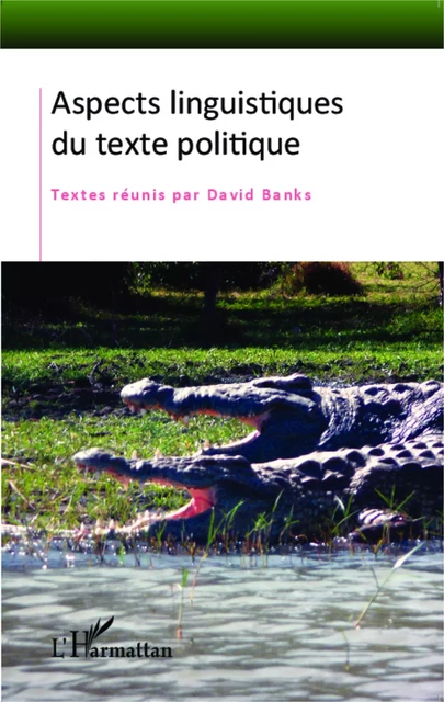 Aspects linguistiques du texte politique - David Banks - Editions L'Harmattan