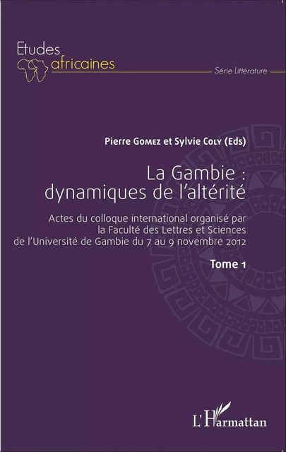 La Gambie : dynamiques de l'altérité Tome1 - Sylvie Coly, Pierre Gomez - Editions L'Harmattan