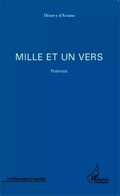 Mille et un vers - Thierry D'Arsène - Editions L'Harmattan