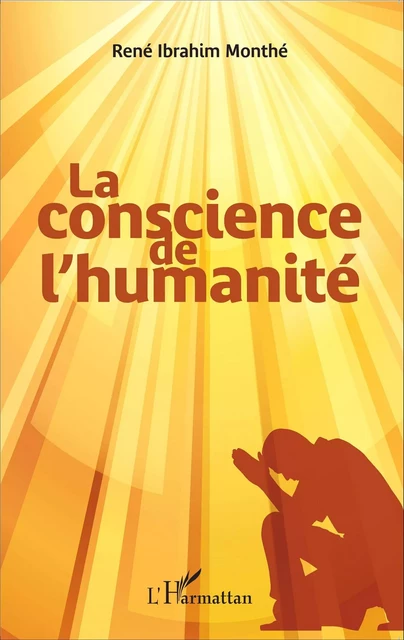 La conscience de l'humanité - René Ibrahim Monthé - Editions L'Harmattan