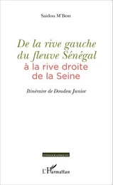 De la rive gauche du fleuve Sénégal à la rive droite de la Seine