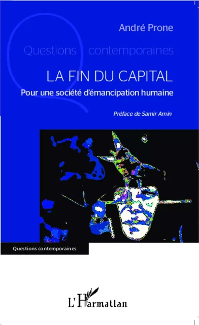 La fin du capital - André Prone - Editions L'Harmattan