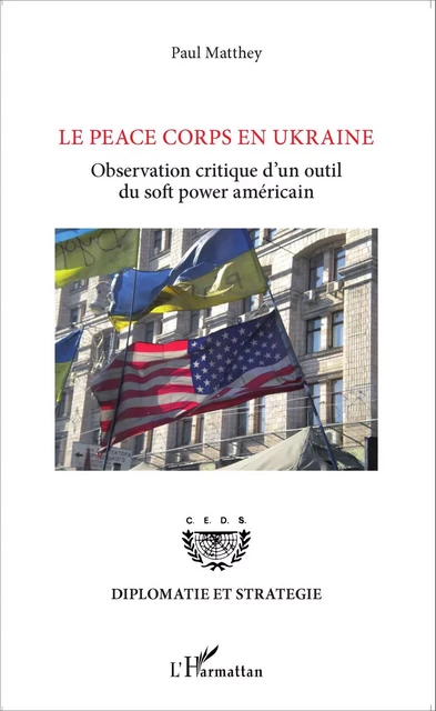 Le Peace Corps en Ukraine - Paul Matthey - Editions L'Harmattan