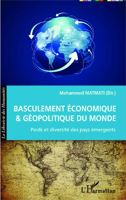 Basculement économique et géopolitique du Monde - Mohammed Matmati - Editions L'Harmattan