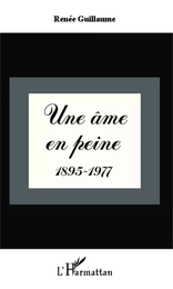 Une âme en peine 1895-1977