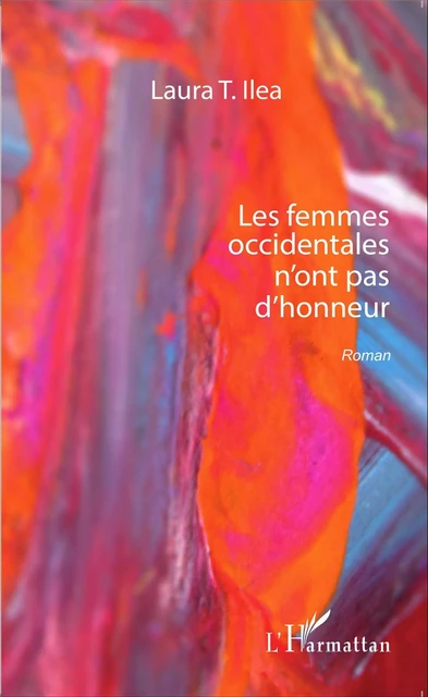 Les femmes occidentales n'ont pas d'honneur - Laura T. Ilea - Editions L'Harmattan