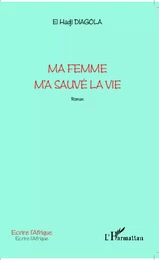 Ma femme m'a sauvé la vie