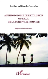 Anthropologie de l'exclusion ou l'exil de la condition humaine