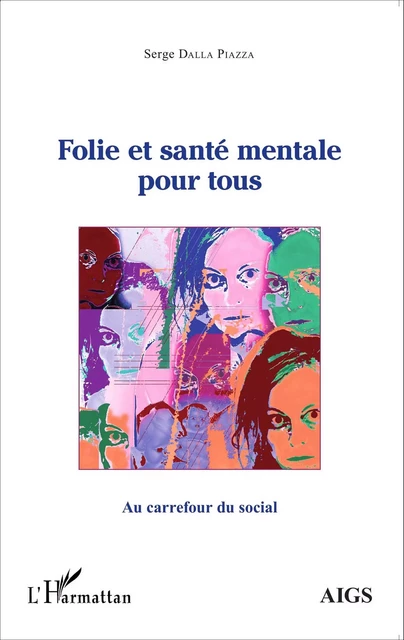 Folie et santé mentale pour tous - Serge Dalla Piazza - Editions L'Harmattan