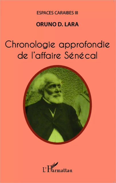 Chronologie approfondie de l'affaire Sénécal - Oruno Lara - Editions L'Harmattan