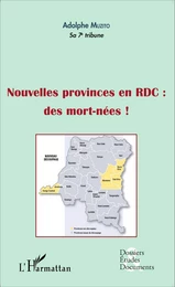 Nouvelles provinces en RDC : des morts-nées ! (fascicule broché)