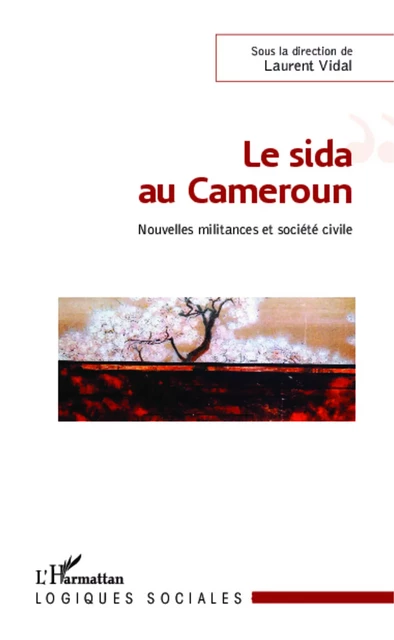 Le sida au Cameroun - Laurent Vidal - Editions L'Harmattan