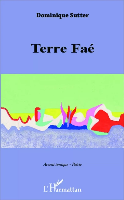 Terre fae - Dominique Sutter - Editions L'Harmattan