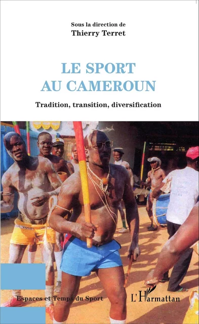 Le sport au Cameroun - Thierry Terret - Editions L'Harmattan