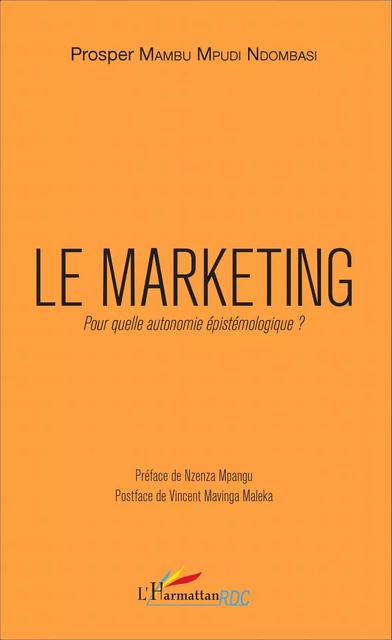 Le marketing. Pour quelle autonomie épistémologique ? - Prosper Mambu Mpudi Ndombasi - Editions L'Harmattan