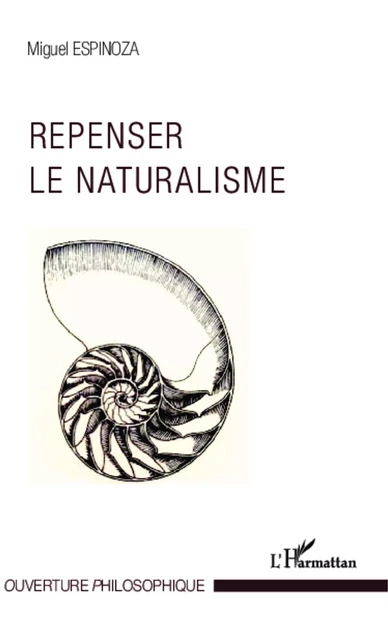 Repenser le naturalisme - Miguel Espinoza - Editions L'Harmattan