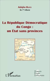 La République Démocratique du Congo : un Etat sans provinces (fascicule broché)