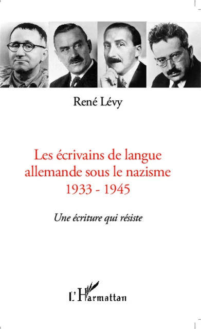 Les écrivains de langue allemande sous le nazisme - René Lévy - Editions L'Harmattan