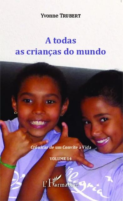 A  todas as crianças do mundo - Yvonne Trubert, Emmanuel (livre concertalisme) Kamdem - Editions L'Harmattan