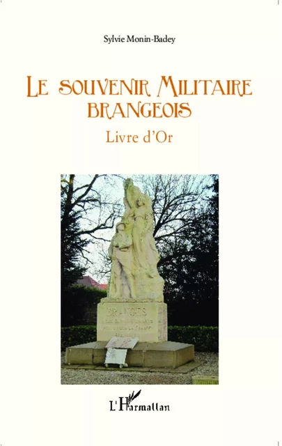 Le souvenir militaire brangeois - Sylvie Monin-Badey - Editions L'Harmattan