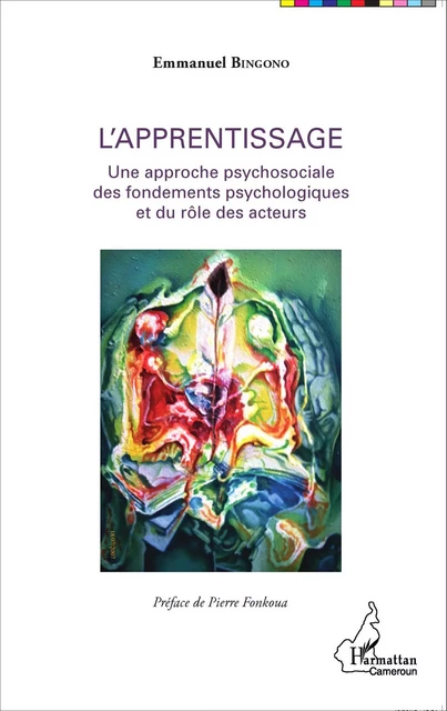 L'apprentissage Une approche psychosociale des fondements psychologiques et du rôle des acteurs - Emmanuel Bingono - Editions L'Harmattan