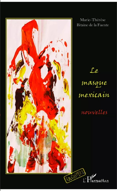 Le masque mexicain - Marie-Thérèse Bitaine De La Fuente - Editions L'Harmattan