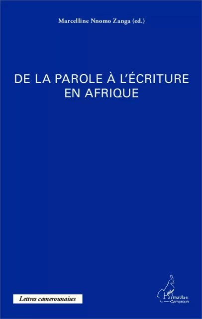 De la parole à l'écriture en Afrique - Marcelline Nnomo Zanga - Editions L'Harmattan