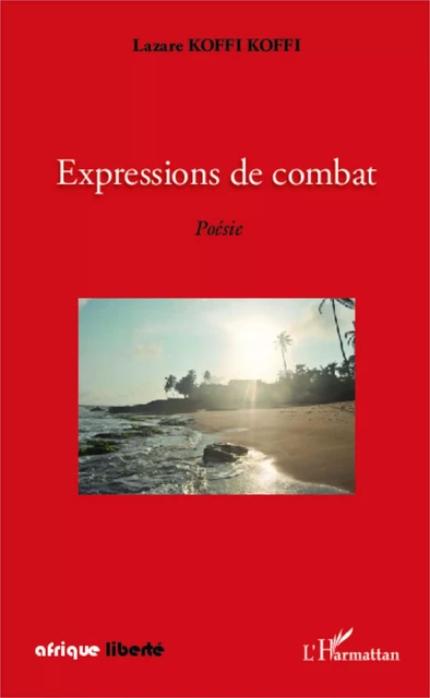 Expressions de combat - Lazare Koffi Koffi - Editions L'Harmattan