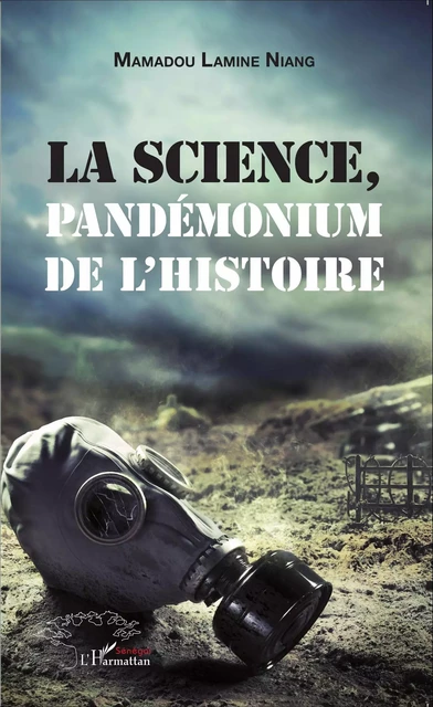 La science, pandémonium de l'histoire - Mamadou Lamine Niang - Editions L'Harmattan