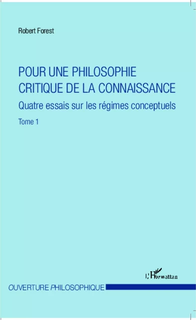 Pour une philosophie critique de la connaissance - Robert Forest - Editions L'Harmattan