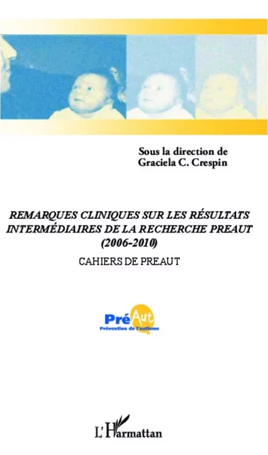 Remarques cliniques sur les résultats intermédiaires de la recherche PREAUT (2006-2010) - Association Preaut - Editions L'Harmattan