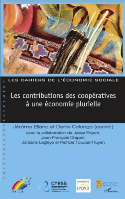 Les contributions des coopératives à une économie plurielle - Jérôme Blanc, Denis Colongo - Editions L'Harmattan