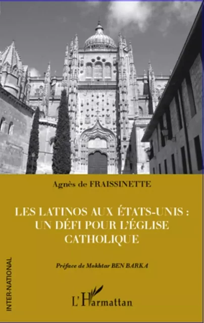 Les latinos aux Etats-Unis : un défi pour l'Eglise catholique - Agnès de Ffraissinette - Editions L'Harmattan