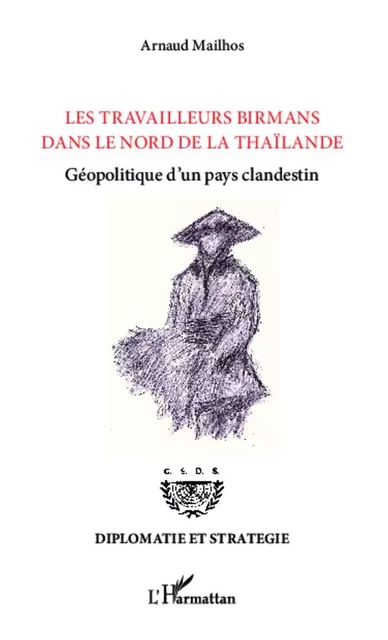 Les travailleurs birmans dans le Nord de la Thaïlande - Arnaud Mailhos - Editions L'Harmattan