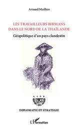 Les travailleurs birmans dans le Nord de la Thaïlande