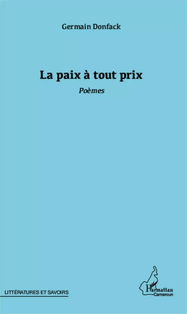 La paix à tout prix - Germain Donfack - Editions L'Harmattan