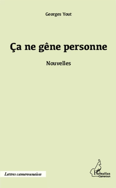 Ça ne gêne personne - Georges Yout - Editions L'Harmattan