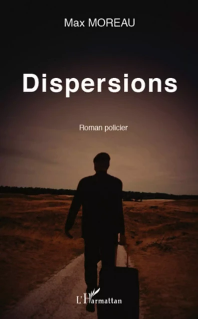 Dispersions - Max Moreau - Editions L'Harmattan